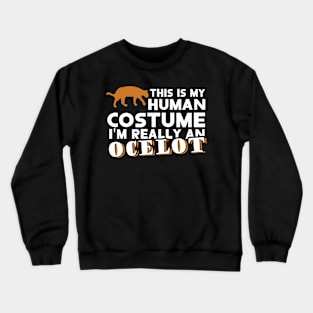 Human costume ocelot cool cat fan saying Crewneck Sweatshirt